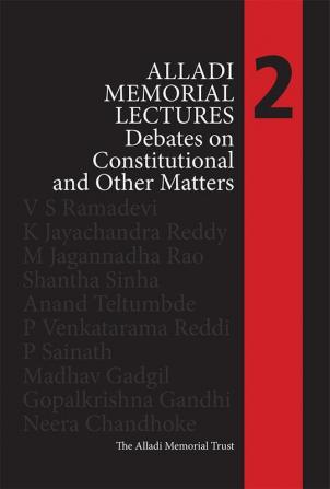 Alladi Memorial Lectures 2: Debates on Constitutional and other Matters