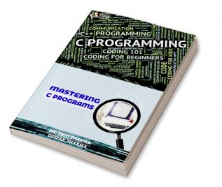 MASTERING C PROGRAMS