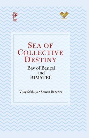 Sea Of Collective Destiny: Bay of Bengal and BIMSTEC