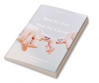 Not So Far Not So Close : A Silent Love