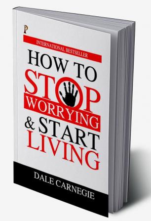 How to Stop Worrying & Start Living