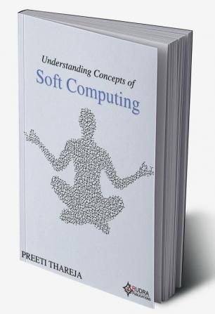 Understanding Concepts Of Soft Computing