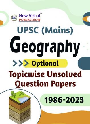 UPSC (Mains) Geography optional Topicwise Unsolved Question Papers