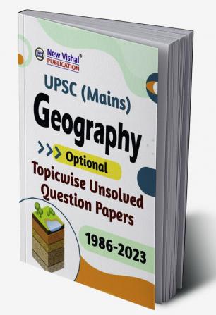 UPSC (Mains) Geography optional Topicwise Unsolved Question Papers