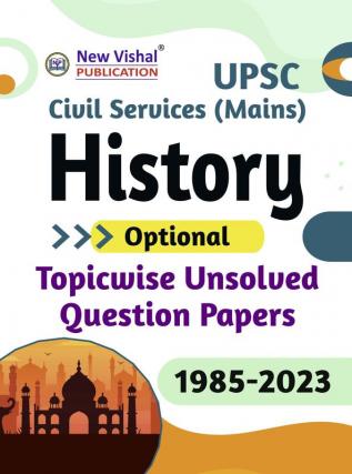 UPSC Civil Services (Mains) History optional Topicwise Unsolved Question Papers