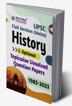 UPSC Civil Services (Mains) History optional Topicwise Unsolved Question Papers