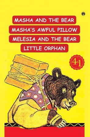 Masha And The Bear Masha’s Awful Pillow Melesia And The Bear Little Orphan