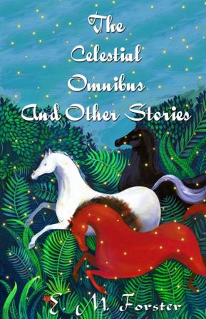 The Celestial Omnibus And Other Stories