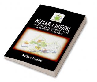 NIZAAM-I-BHOPAL : Militaries of Bhopal State – A Historical Review