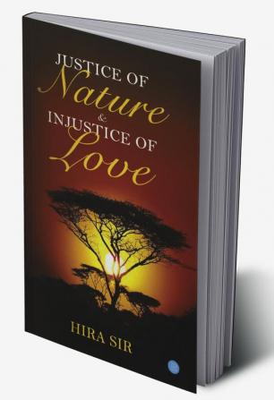 JUSTICE OF NATURE AND INJUSTICE OF LOVE