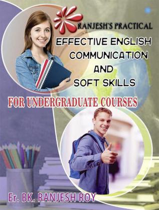 Ranjesh's Practical Effective English Communication And Soft Skills For Undergraduate Courses