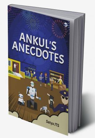 Ankul's Anecdotes