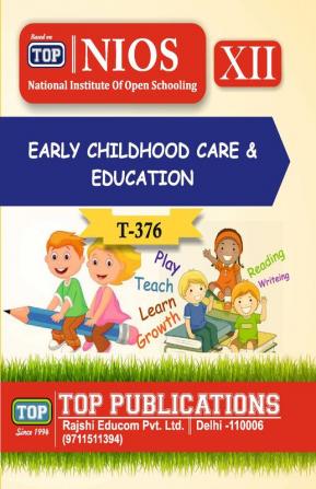 TOP-376 EARLY CHILDHOOD CARE AND EDUCATION 12th Nios Guide Book English Medium