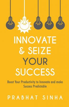 Innovate & Seize Your Success