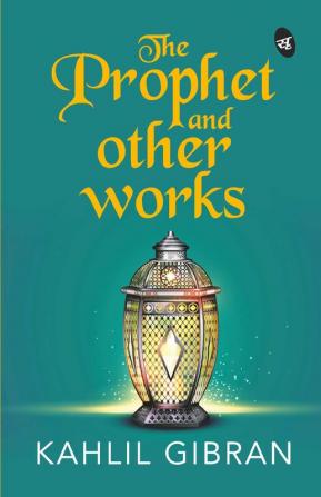 The Prophet and Other works