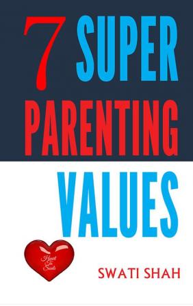 7 Super Parenting Values