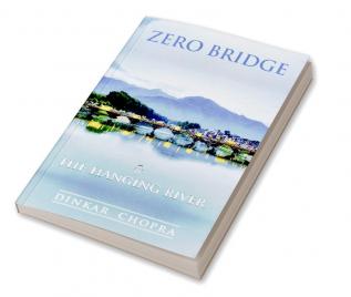 ZERO BRIDGE & THE HANGING RIVER