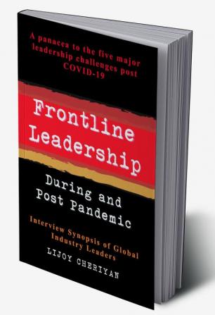 Frontline Leadership: Interview Synopsis of Global Industry Leaders