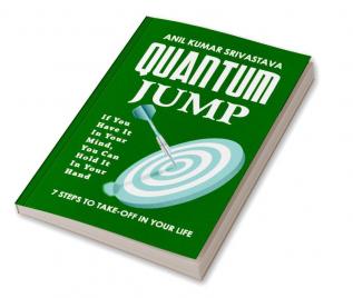 QUANTUM JUMP: If You Have It In Your Mind You Can Hold It In Your Hand