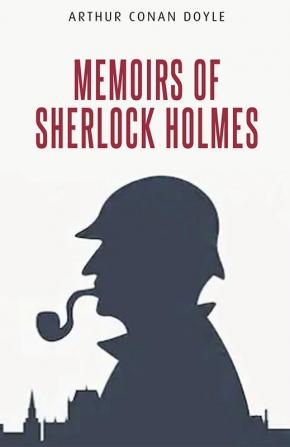 Memoirs of Sherlock Holmes