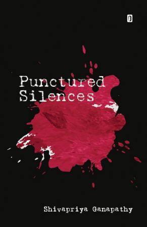 PUNCTURED SILENCES