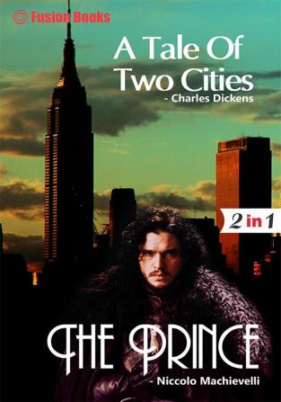 A Tale of two Cities and The Prince