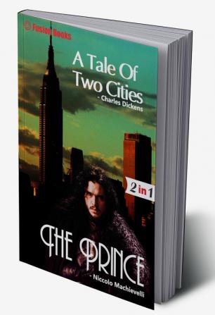 A Tale of two Cities and The Prince