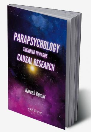 PARAPSYCHOLOGY TRENDING TOWARDS CAUSAL RESEARCH