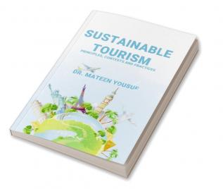 Sustainable Tourism: Principles Contexts And Practices