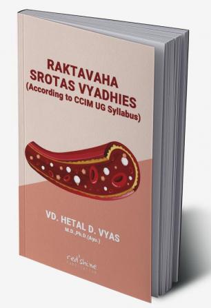 RAKTAVAHA SROTAS VYADHIES (ACCORDING TO THE CCIM UG SYLLABUS)