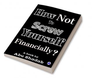 How not to get financially Screwed