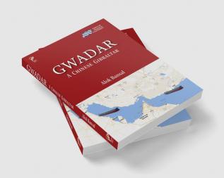 Gwadar : A Chinese Gibraltar