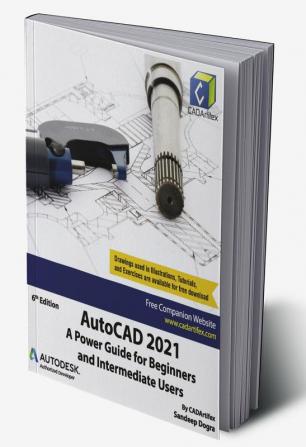 AutoCAD 2021: A Power Guide for Beginners and Intermediate Users