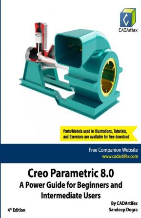 Creo Parametric 8.0: A Power Guide for Beginners and Intermediate Users