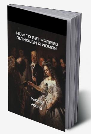 How to Get Married Although a Woman