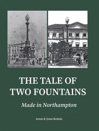 The Tale of Two Fountains: Made in Northampton