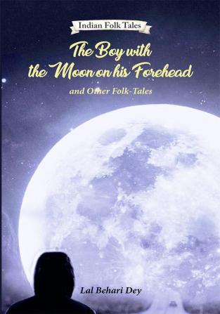 The Boy with the moon on his forehead & other folktales