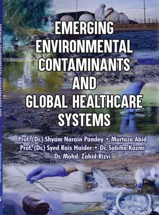 Emerging Environmental Contaminants and Global Healthcare Systems