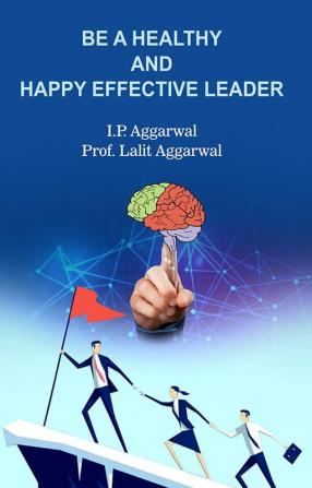 Be A Healthy And Happy Effective Leader