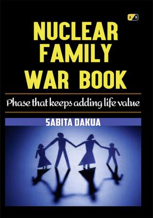 Nuclear Family War Book: Phase that keeps adding life value