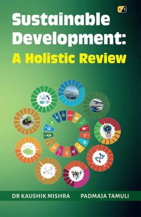 Sustainable Development: A Holistic Review