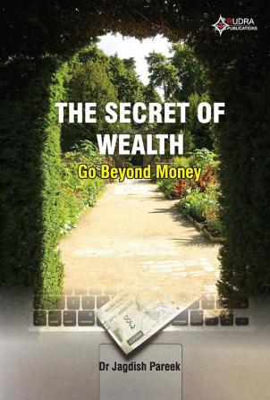 The Secret of Wealth: Go Beyond Money