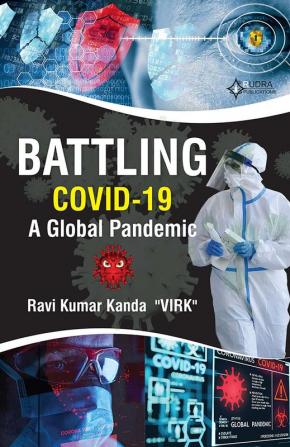 Battling Covid – 19 A Global Pandemic