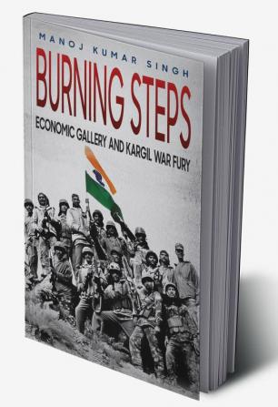 Burning Steps (Economic Gallery And Kargil War Fury)