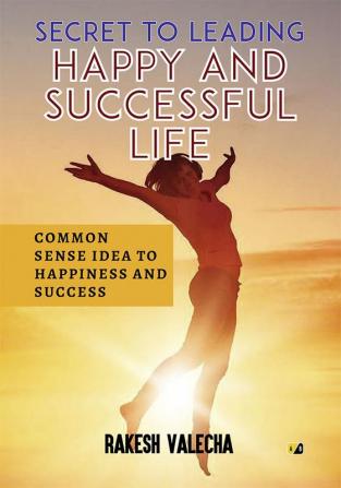 Secret To Leading happy And successful Life