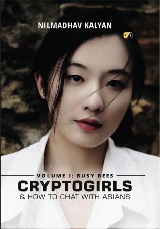 Cryptogirls & & How To Chat With Asians - Volume I: Busy Bees