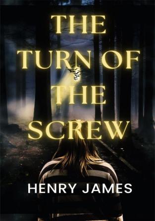 THE TURN OF THE SCREW