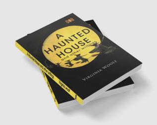 A Haunted House and Other Writings