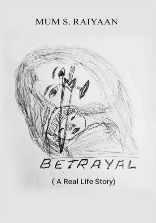 Betrayal(A Real Life Story)