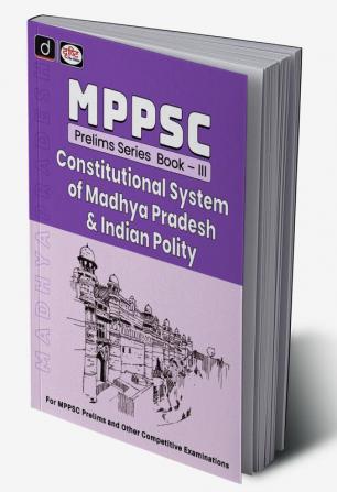 MPPSC Prelims Series Book-III Constitutional System of Madhya Pradesh & Indian Polity